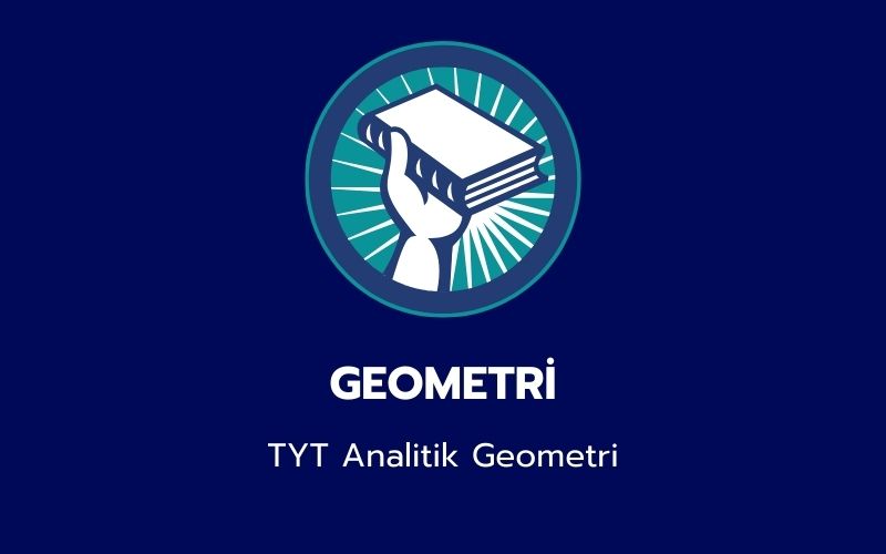 Geometri - TYT Analitik Geometri