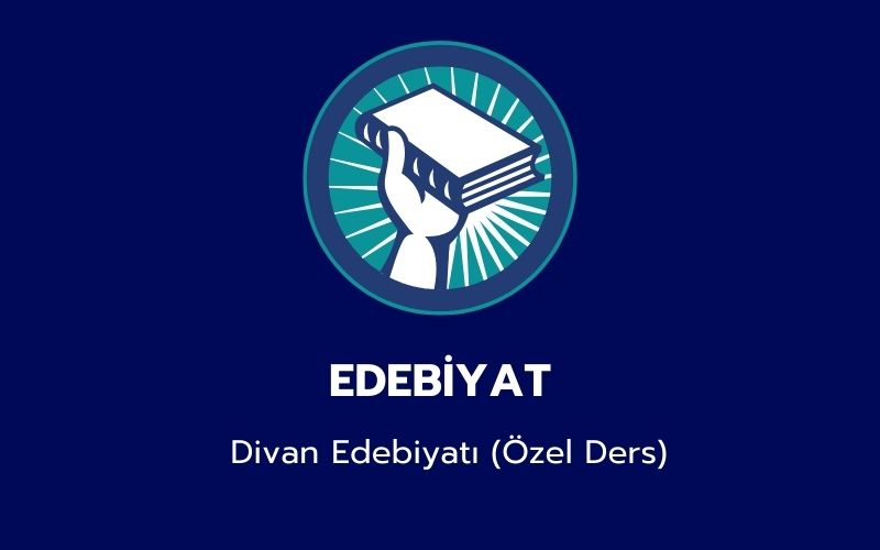 Edebiyat - Divan Edebiyatı (Özel Ders)