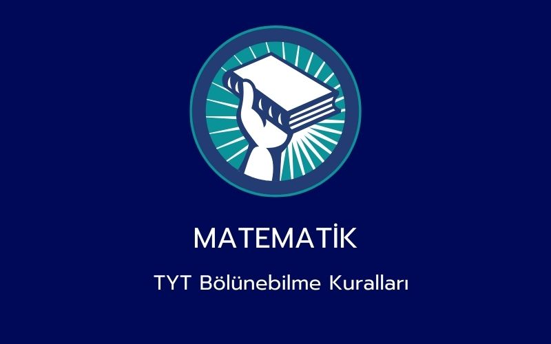 Matematik - TYT Bölünebilme Kuralları