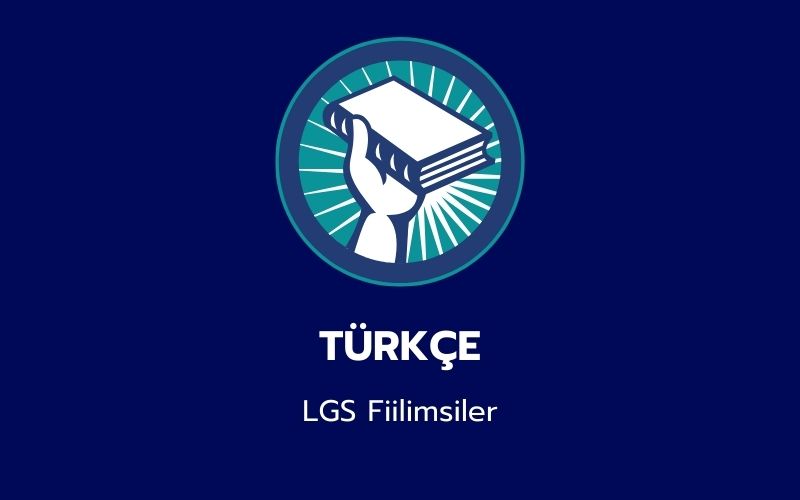 Türkçe - LGS Fiilimsiler