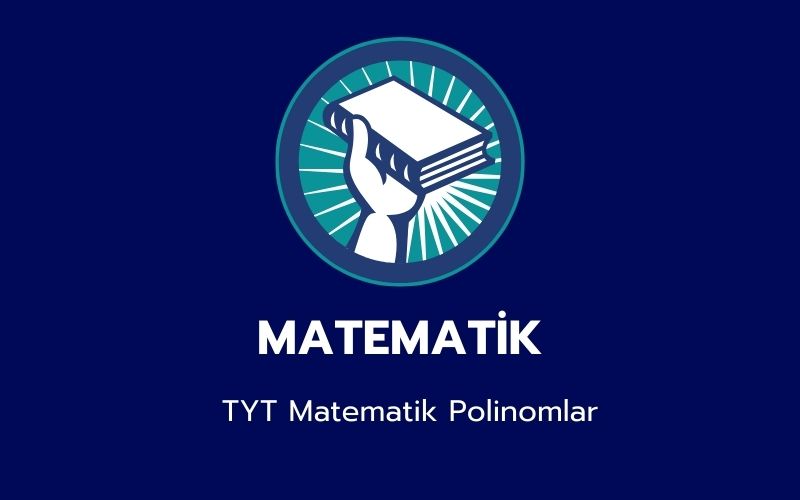 Matematik - TYT Polinomlar