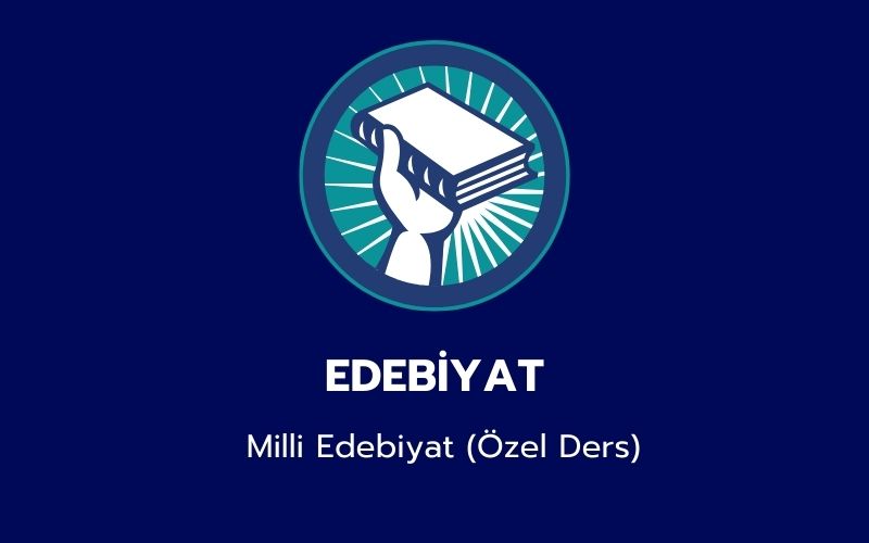 Edebiyat - Milli Edebiyat (Özel Ders)