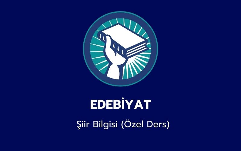 Edebiyat - Şiir Bilgisi (Özel Ders)