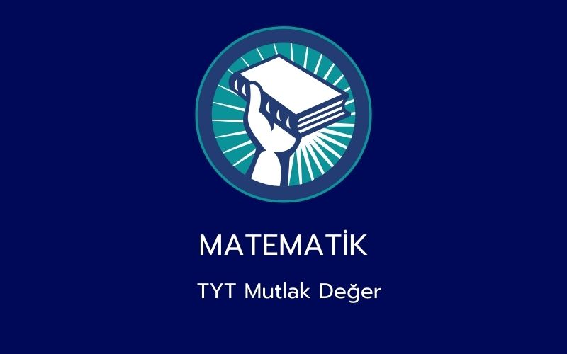 Matematik - TYT Mutlak Değer